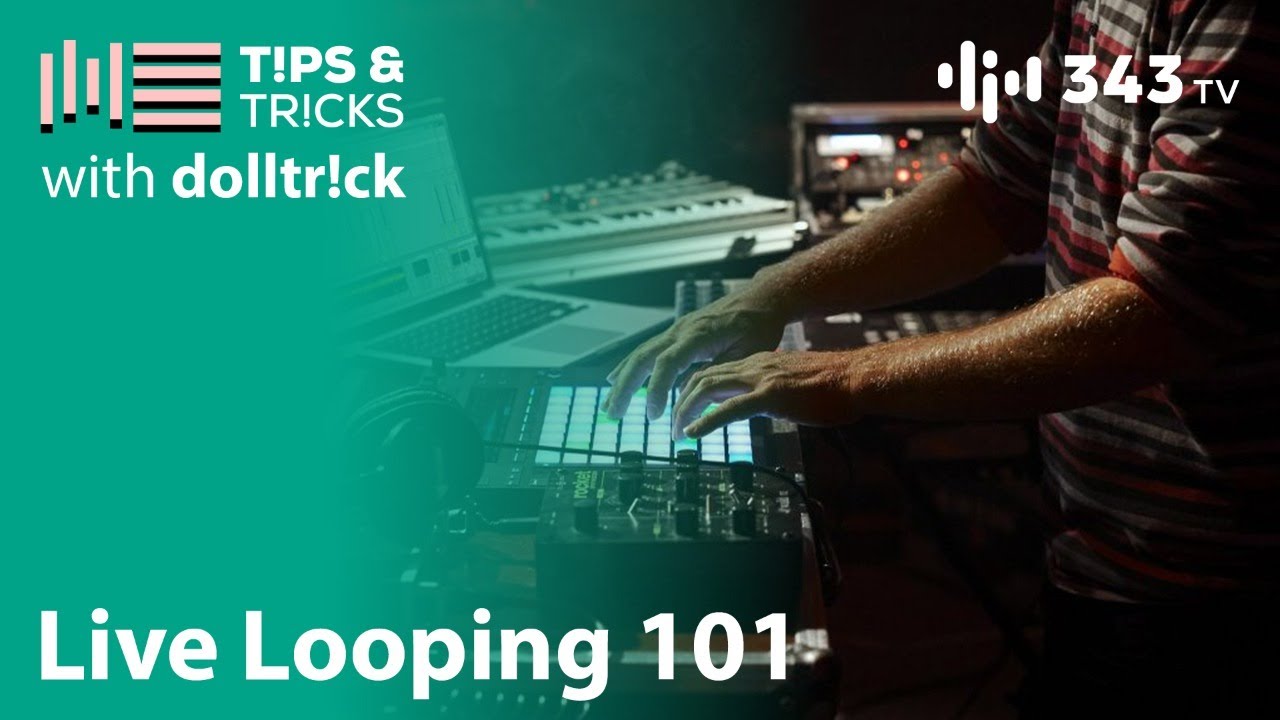 Live Looping 101 | T!PS & TR!CKS