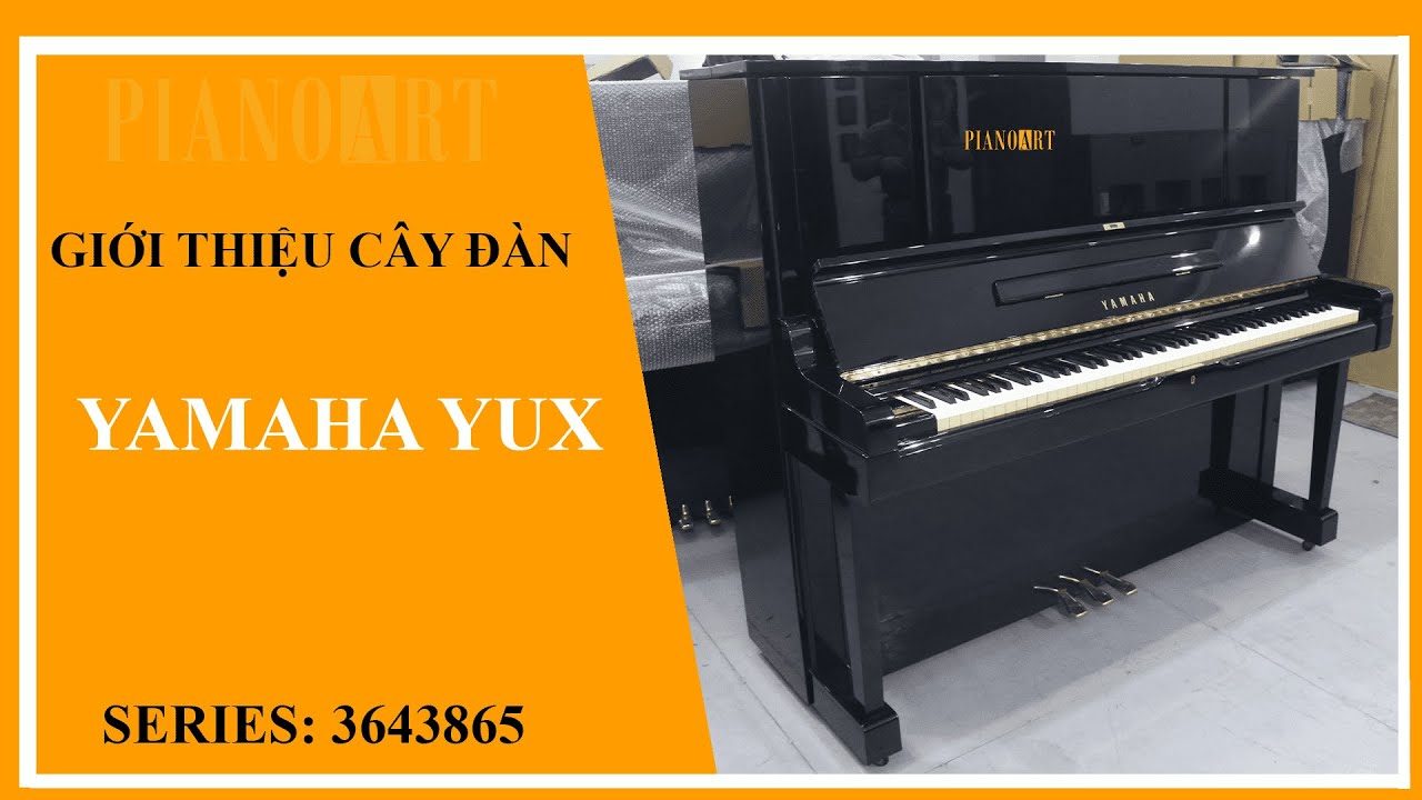 Đàn piano yamaha YUX là dòng đàn piano cơ cũ ưa chuộng nhất thế giới hiện nay - Love Me Tender
