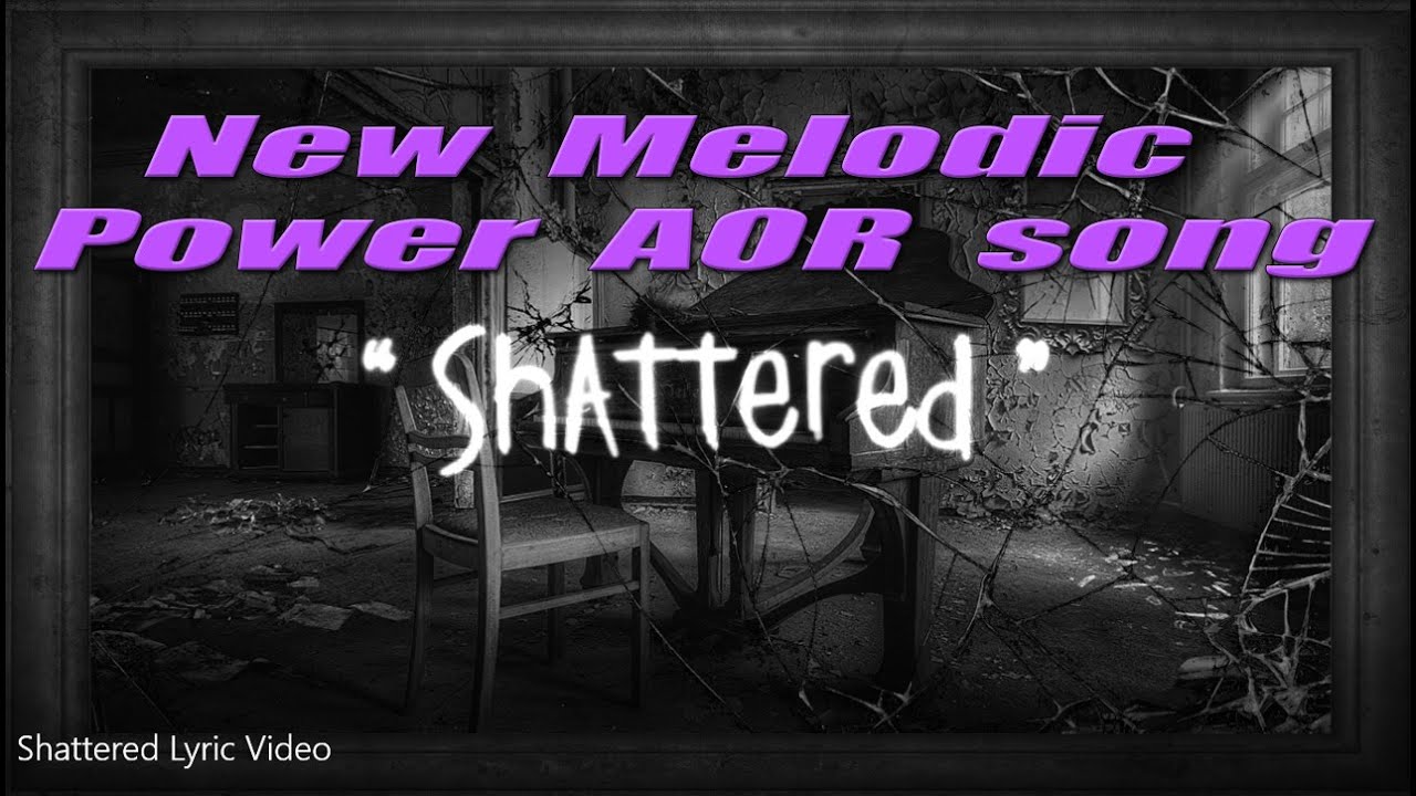 Shattered (Official Lyric Video) - New Melodic/Power/AOR song by Wolf's Den Music