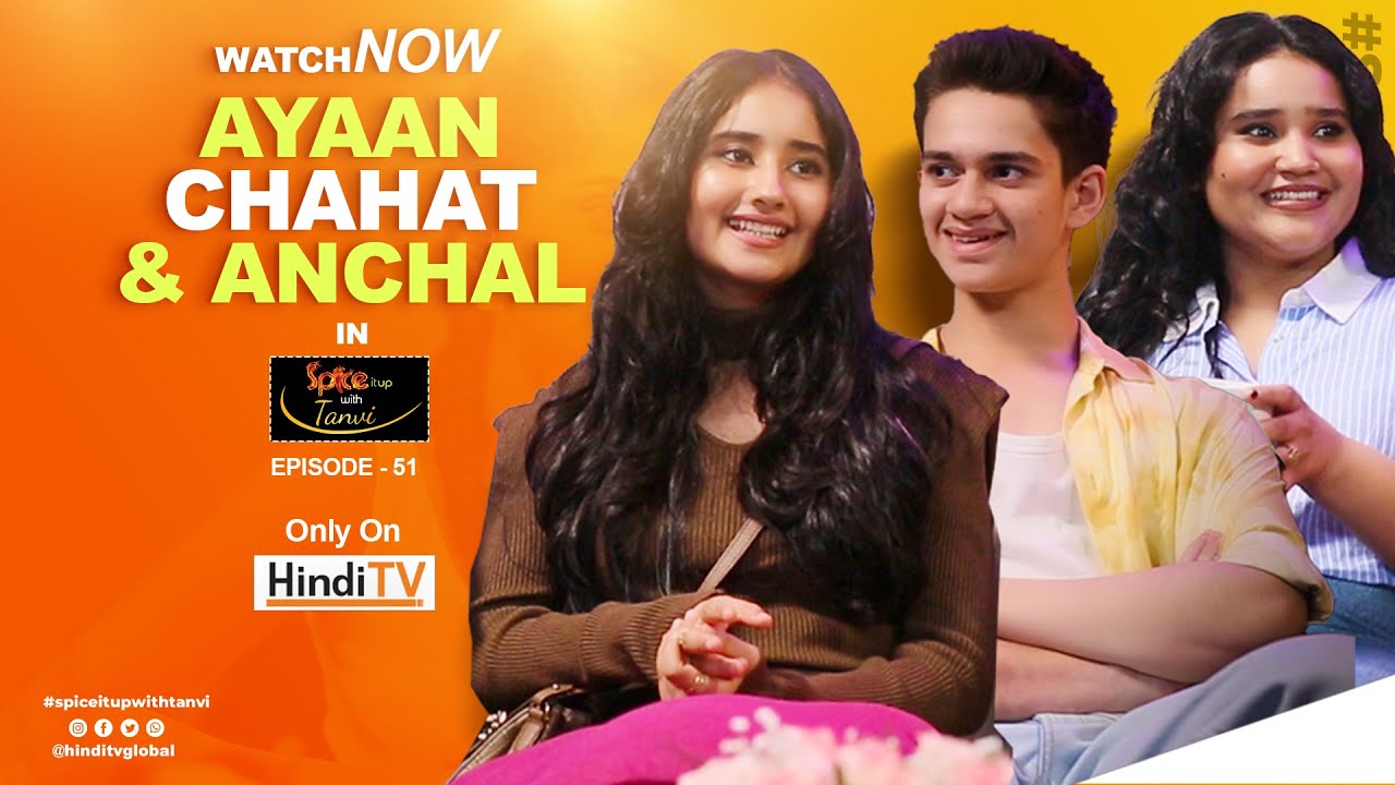 Ayaan Zubair Rahmani, Chahat Tewani & Anchal Tewani shares their spicy experiences | HindiTV