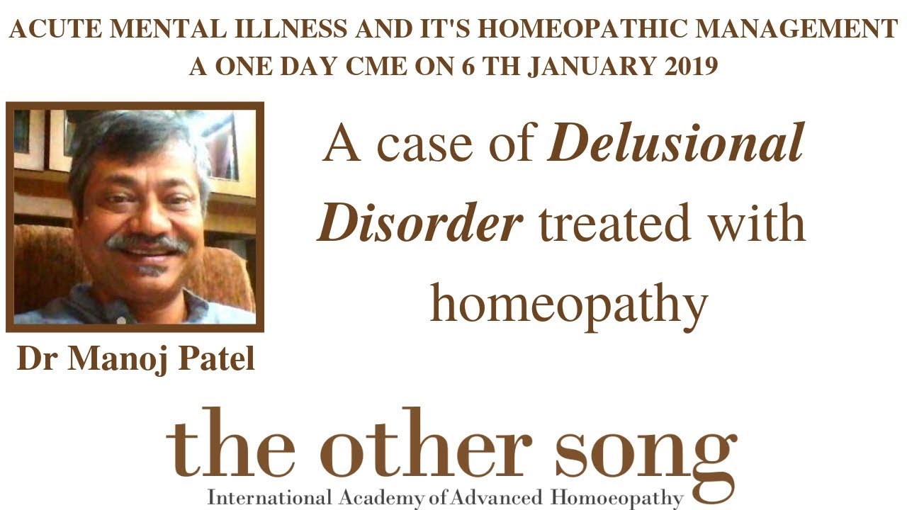 Delusional disorder treated with homeopathy | Dr Manoj Patel