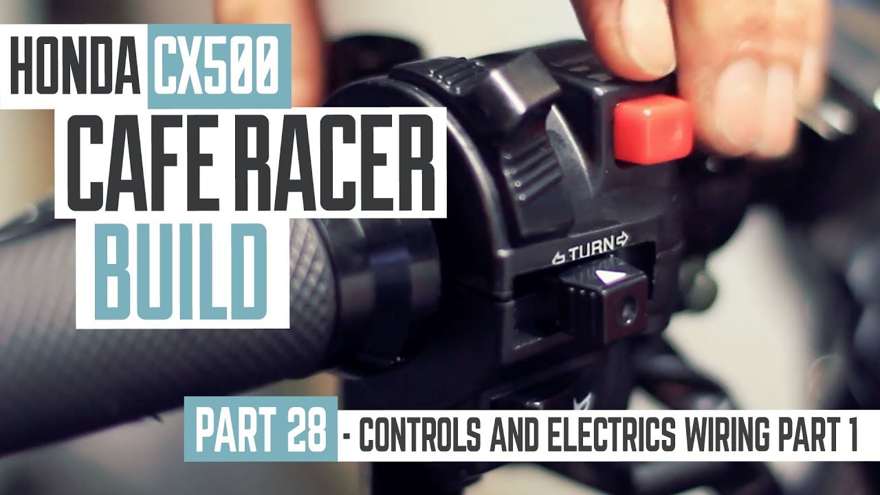 Honda CX500 Cafe Racer Build 28 - Controls and Electrics wiring part 1