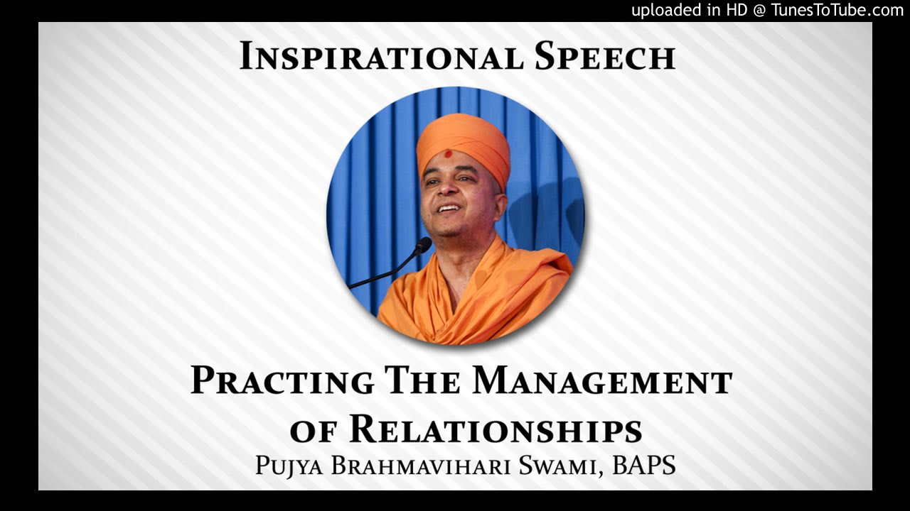 Inspirational Speech | Practing the Management of Relationships by Brahmavihari Swami, BAPS