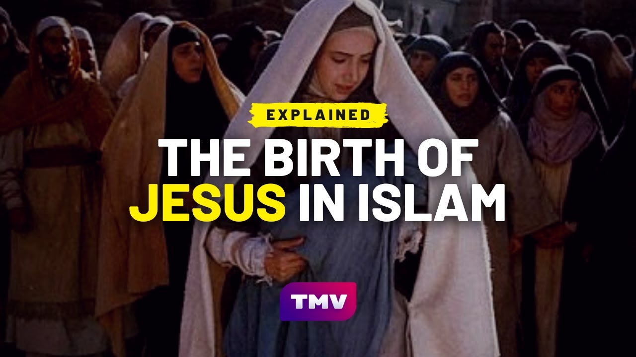 The Birth of Jesus: An Islamic Perspective | EXPLAINED