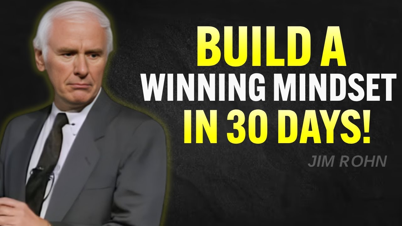 Build A Winning Mindset in 30 Days — Jim Rohn Motivation