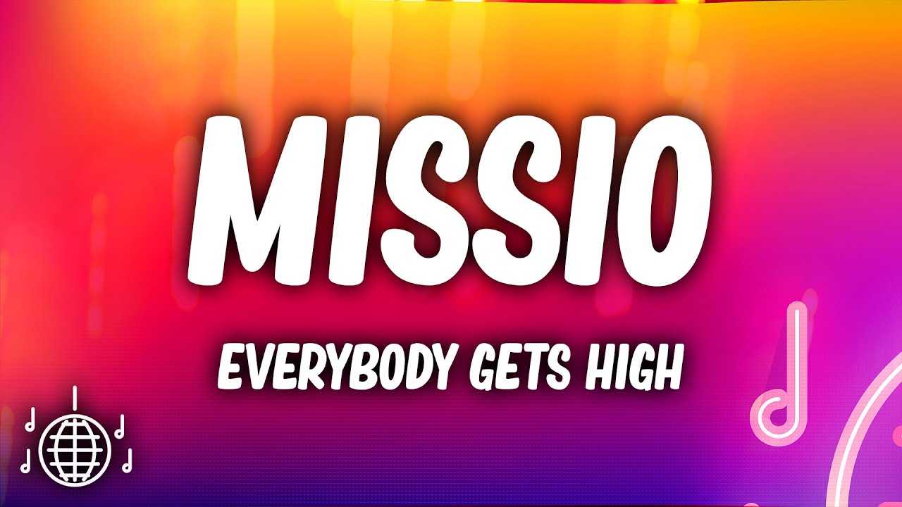 MISSIO - Everybody Gets High (Lyrics)