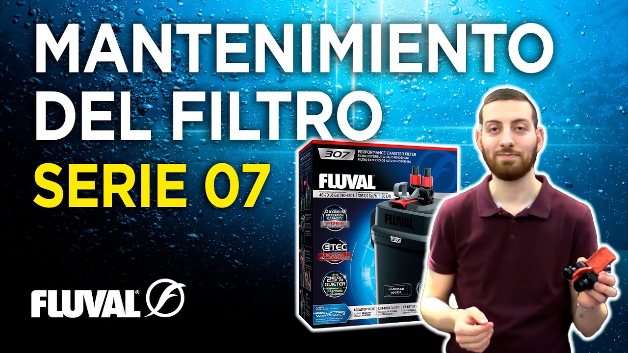 Mantenimiento general del Filtro Externo Fluval Serie 07