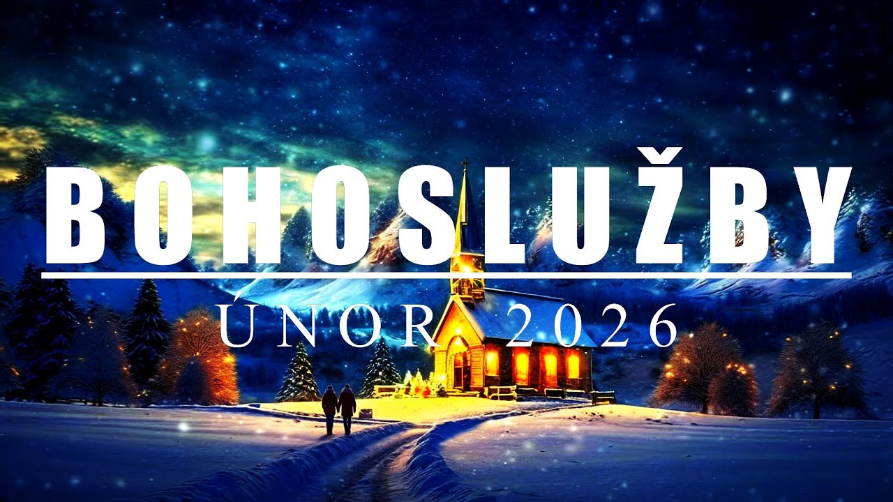 NEDĚLNÍ BOHOSLUŽBA 1.ÚNOR 2026
