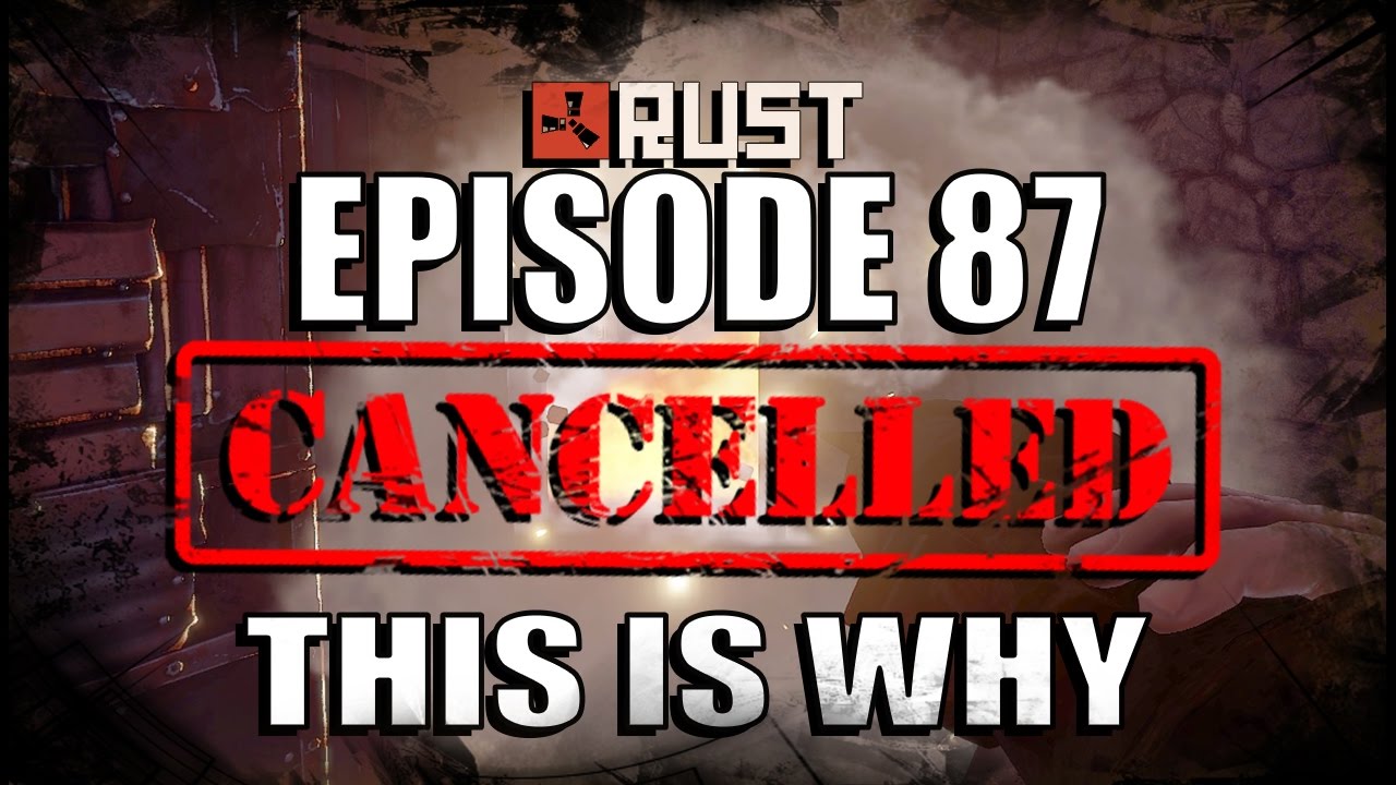 RUST EPISODE 87 CANCELLED - This Is Why | Raw Rust