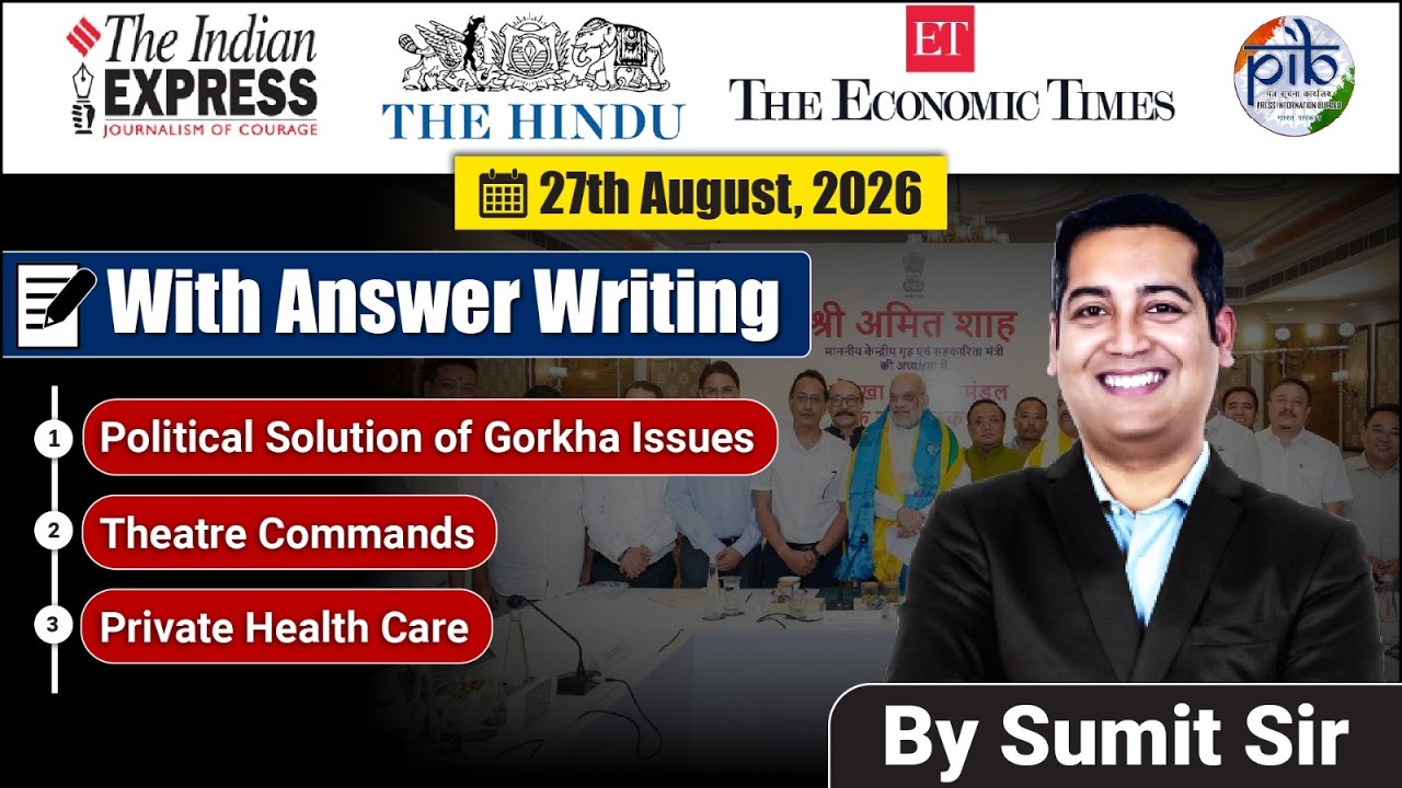 27 August 2026 | Editorial Discussion | Gorkha, Theatre commands, Private health care
