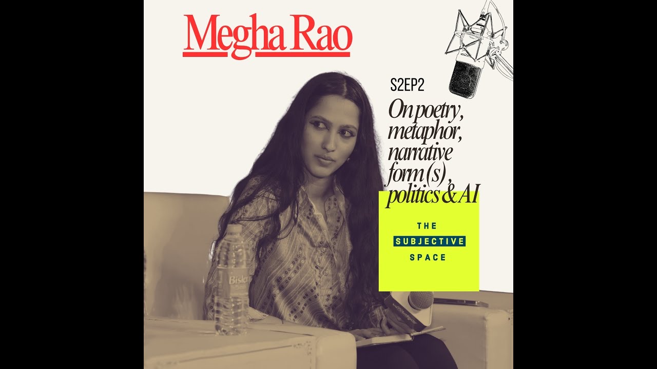 S2EP2 - On Poetry, Metaphor, Narrative Form(s), Politics & AI w/ Megha Rao