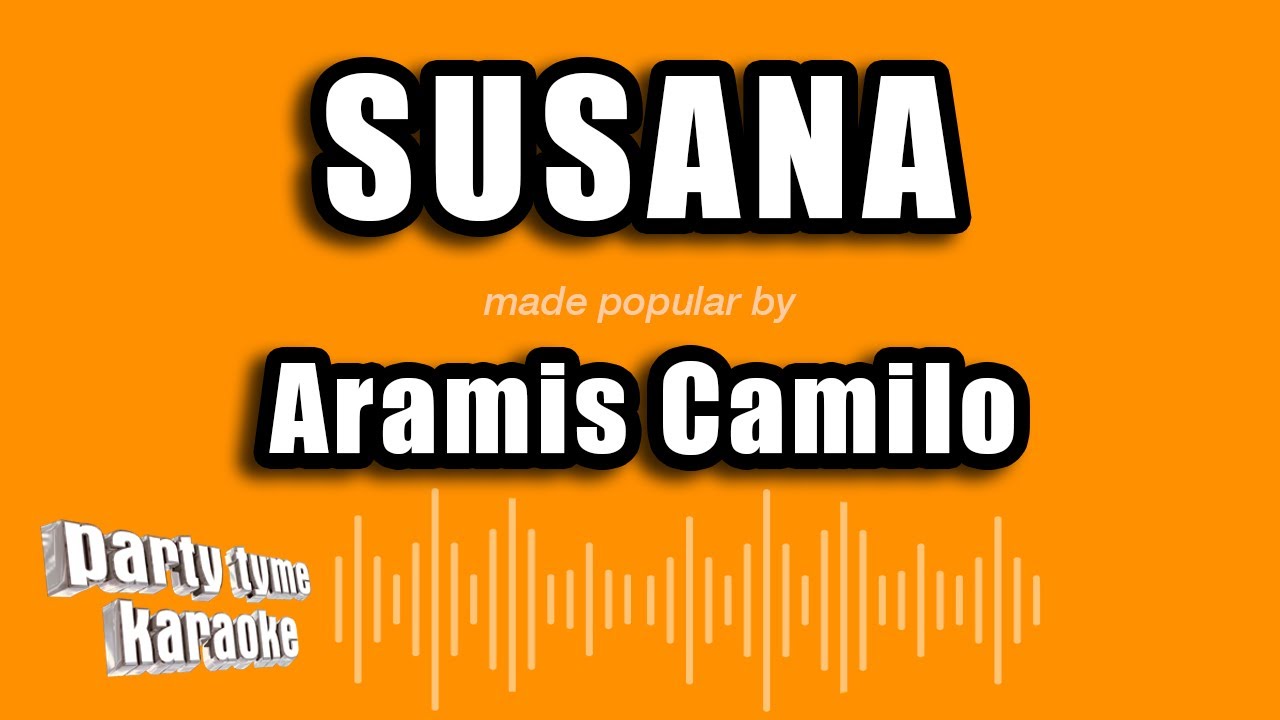Aramis Camilo - Susana (Versión Karaoke)