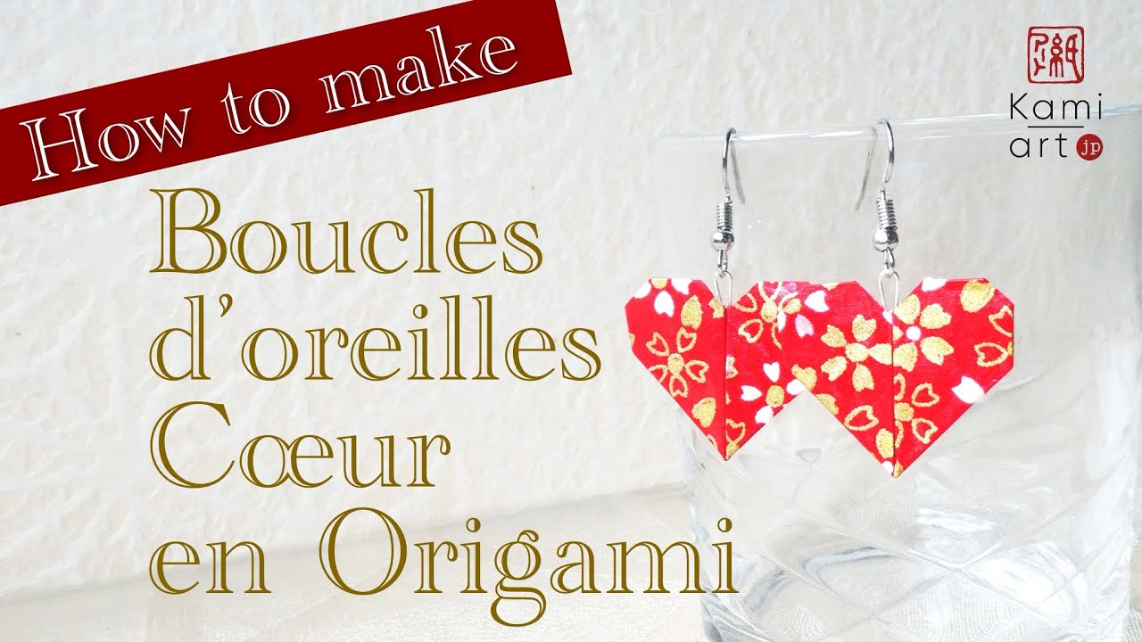 DIY Boucles d’oreilles Origami Cœur (heart earrings / ハートイヤリング) en papier japonais