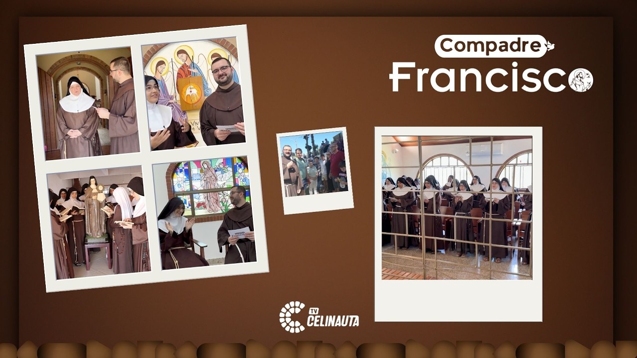 Compadre Francisco #29 | Quem são as Irmãs Clarissas?