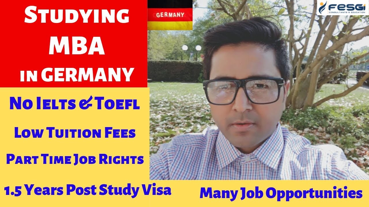 Studying MBA in Germany!Low Tuition Fees, No Ielts & Toefl, 18 Months Post Study Visa, Part Time job