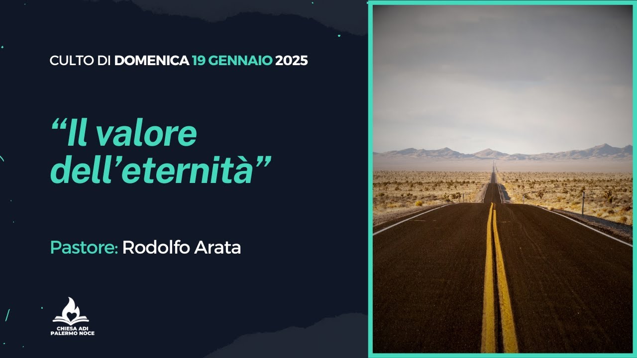 Culto di Domenica 19 Gennaio - Il valore dell'eternità