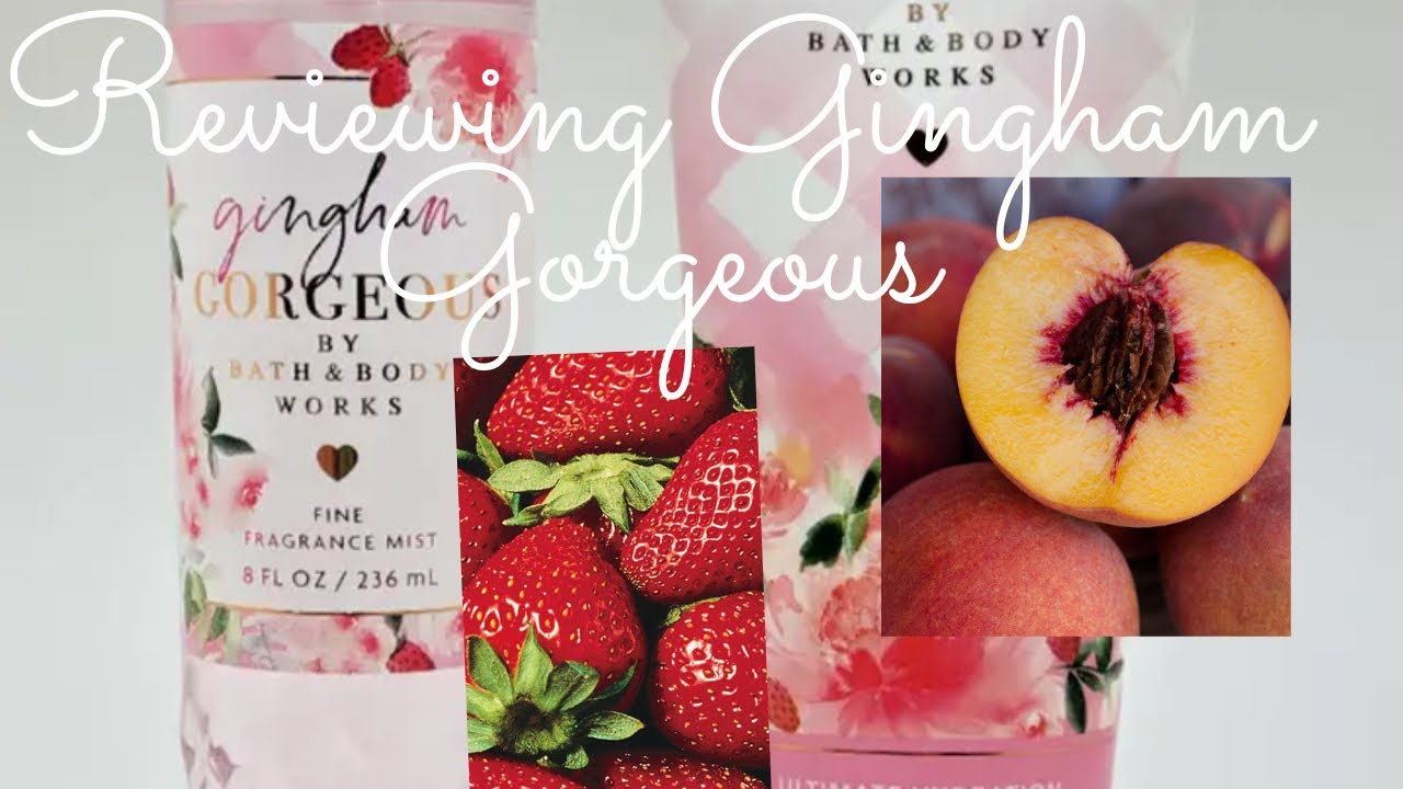 Reviewing Bath and Body Works Gingham Gorgeous  + Comparison and Layering Combinations