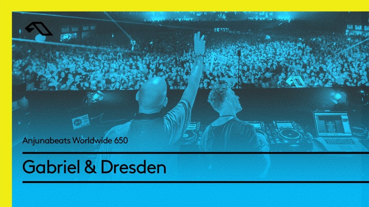 Anjunabeats Worldwide 650 with Gabriel & Dresden