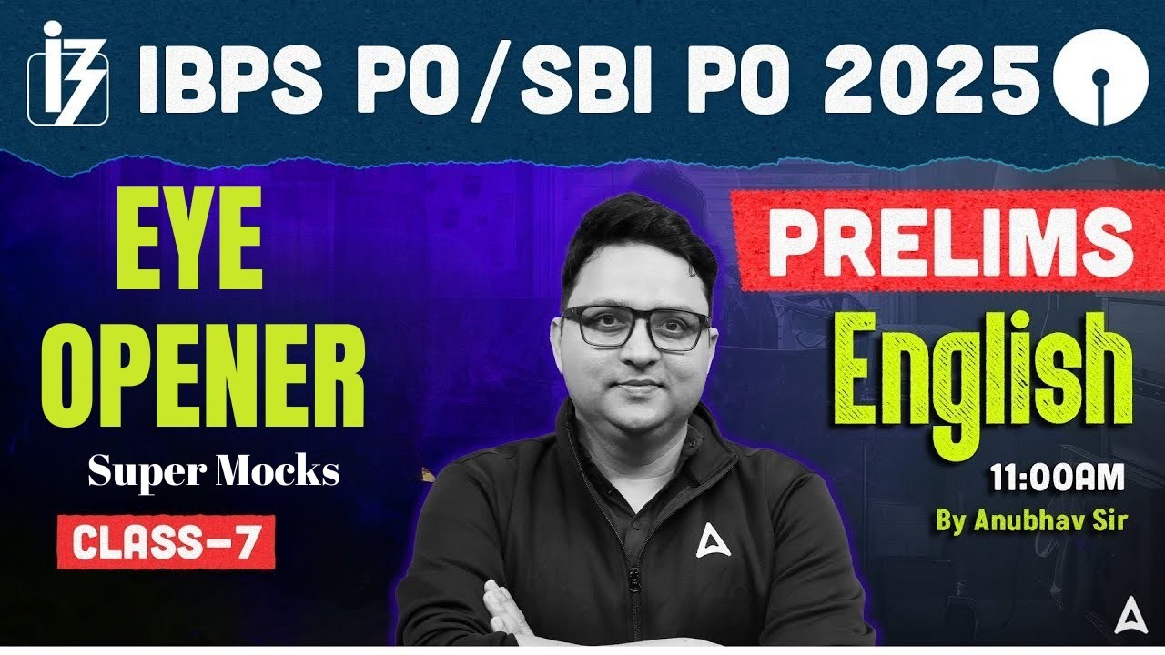 IBPS PO/SBI PO 2025 Prelims | IBPS PO Mock Class 7 | English By Anubhav Sir