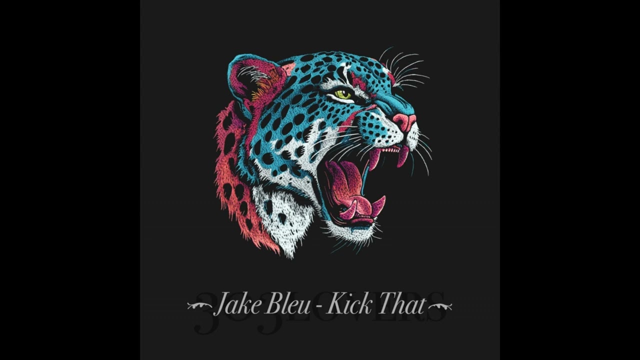 Jake Bleu - Kick That