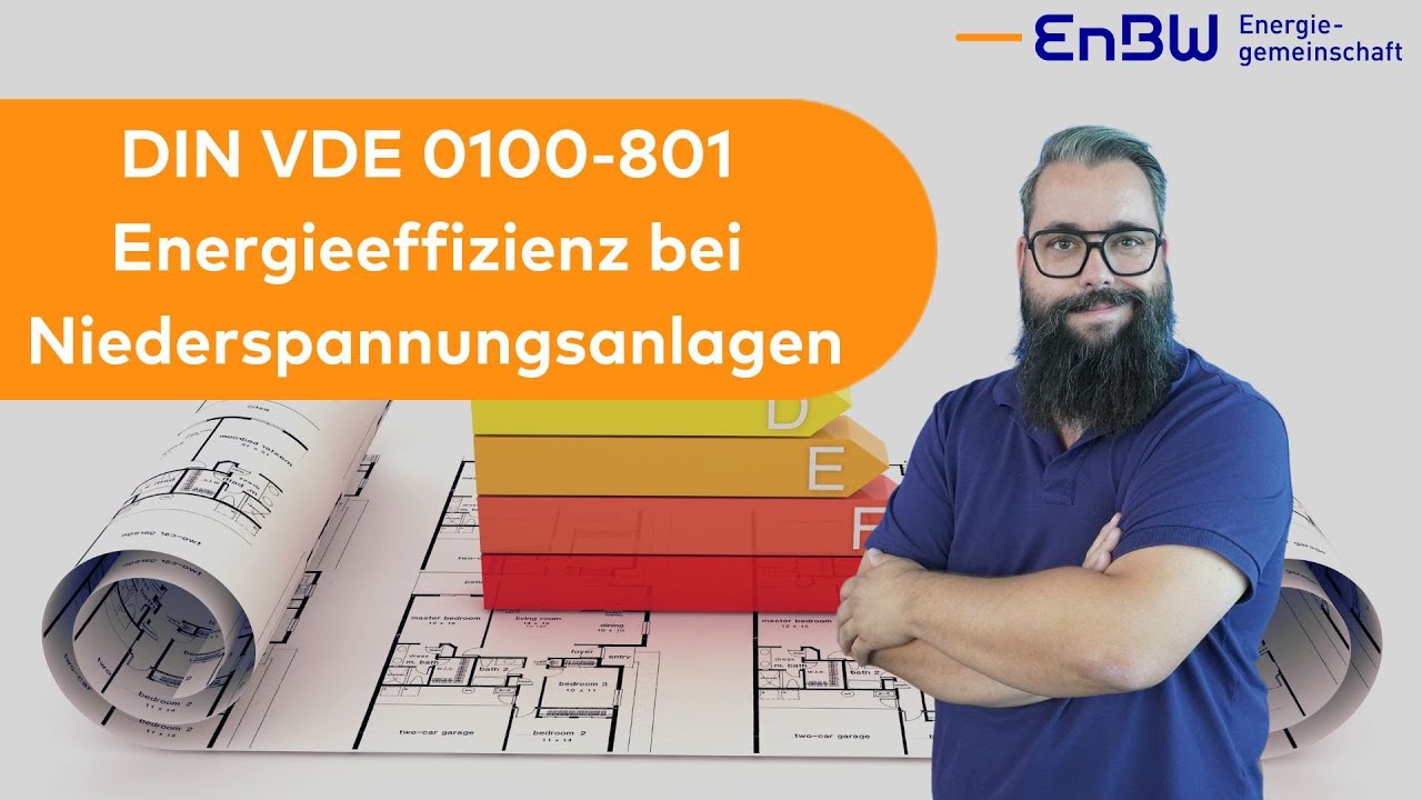 Was ist die DIN VDE 0100-801: Energieeffizienz bei Niederspannungsanlagen? - Wir erklären es Euch