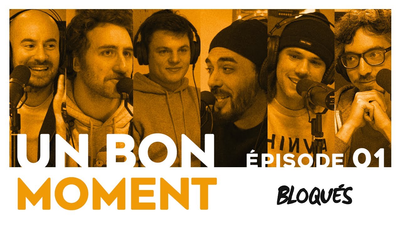 UN BON MOMENT avec ORELSAN, GRINGE, FLORENT BERNARD ET CL&Eacute;MENT - &Eacute;DITION BLOQU&Eacute;S