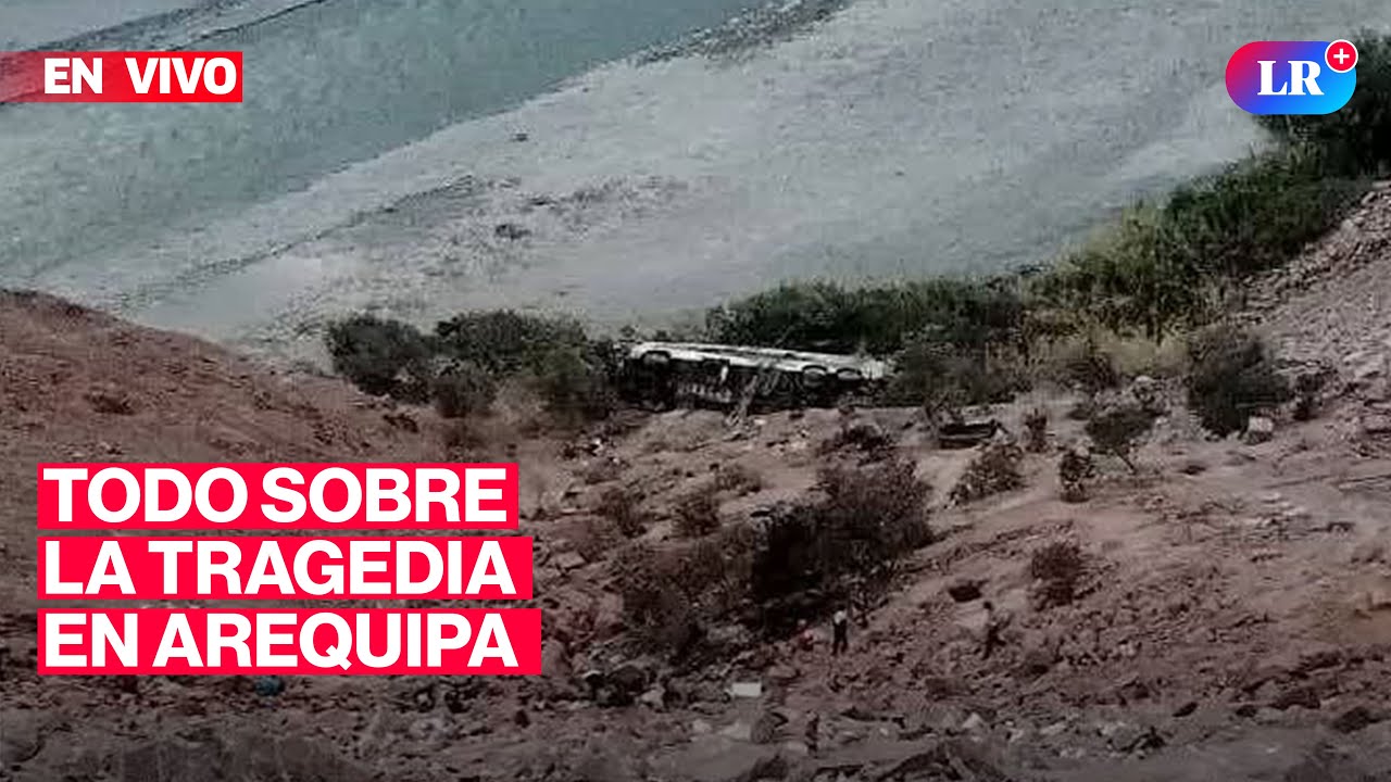 🔴AREQUIPA: así es el BARRANCO donde cayó bus y murieron 37 PASAJEROS | #EnVivoLR