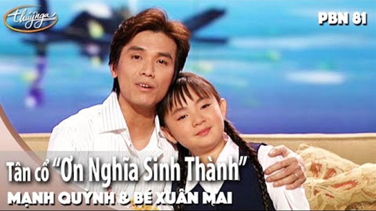 PBN 81 | Mạnh Quỳnh & Bé Xuân Mai - Tân Cổ 