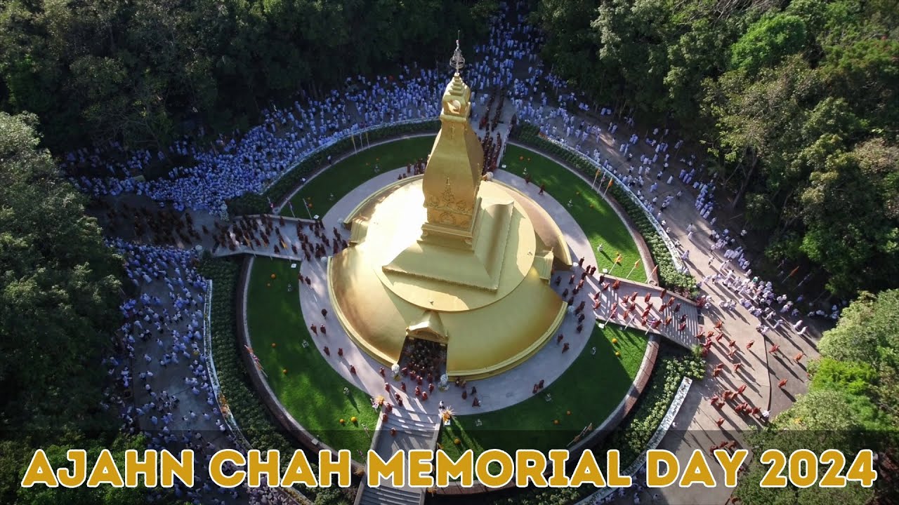 Ajahn Chah Memorial Day 2024  (Wat Nong Pah Pong)