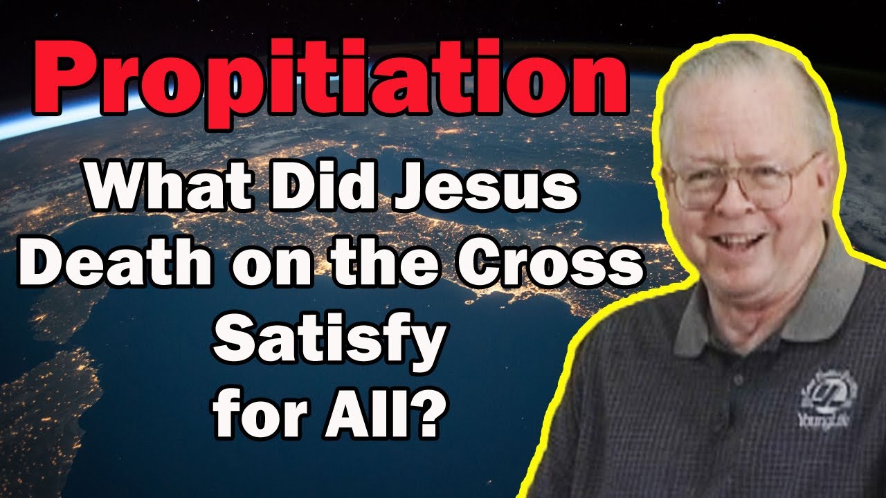 What Do We Mean by Propitiation? Does It Only Count if We Accept It? -  Zane C. Hodges