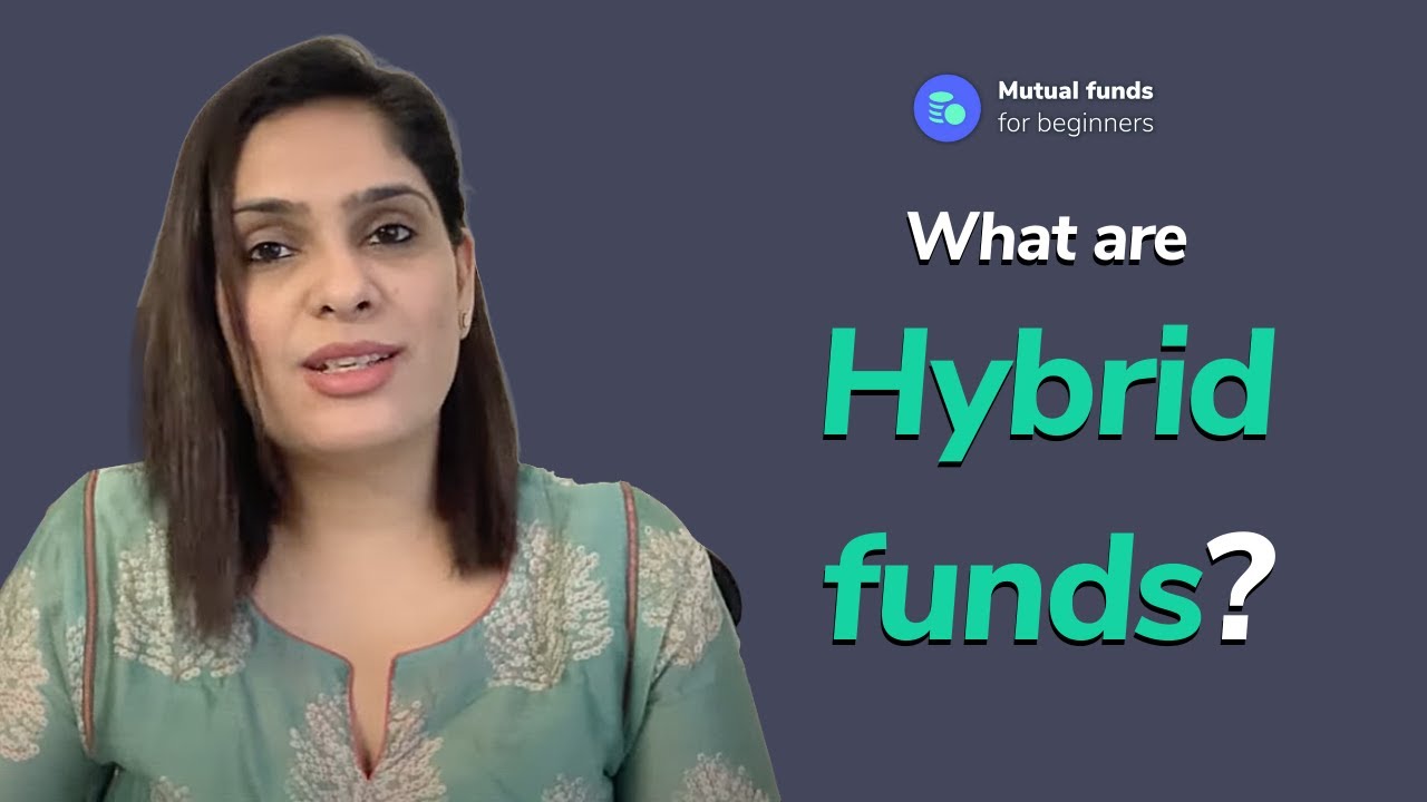 What are Hybrid funds | Mutual funds for beginners