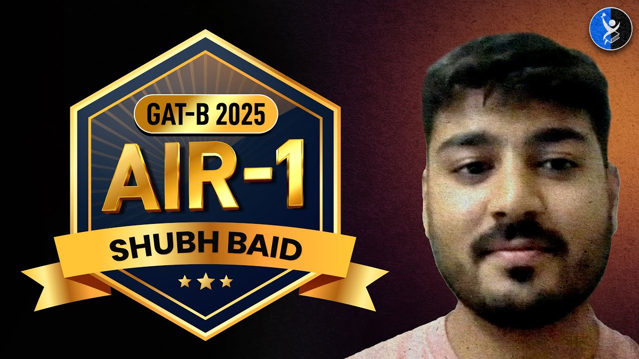 GAT B Topper Interview 2025: AIR 1 Shubh Baid Reveals All!