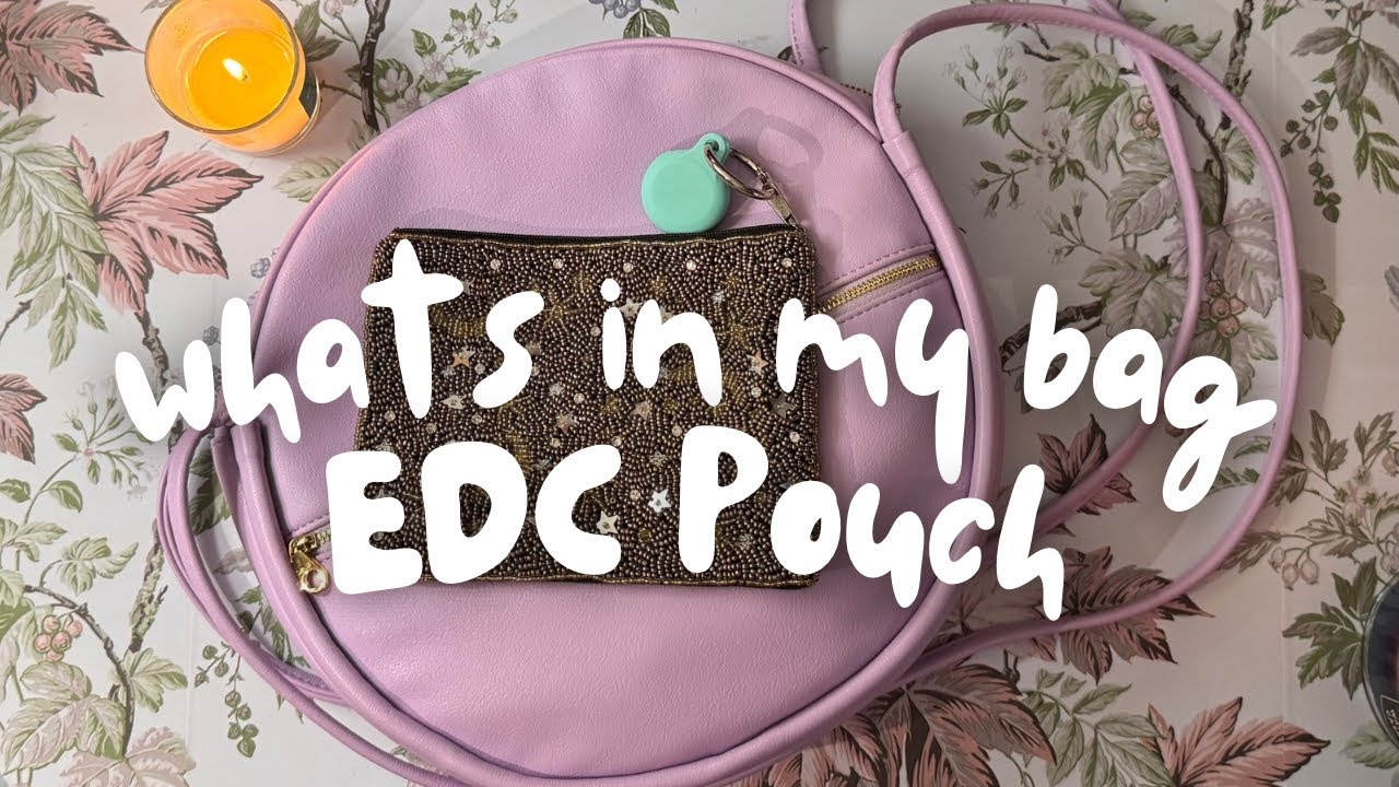 What’s in My Bag? Women’s Everyday Carry (EDC) Essentials + WIMB Pouch Tour