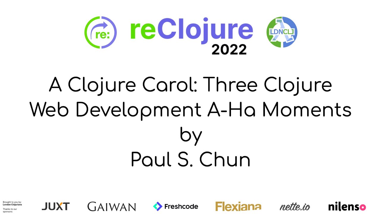 A Clojure Carol: Three Clojure Web Development A-Ha Moments (by Paul S. Chun)