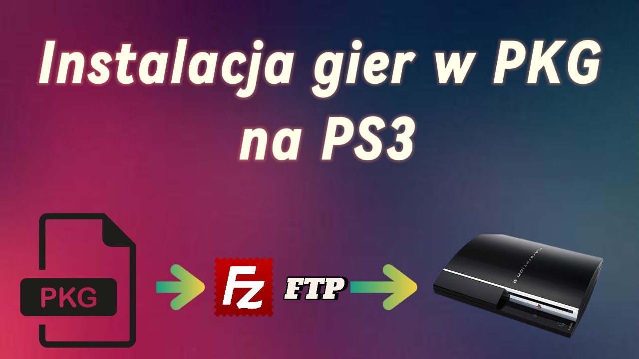 JAK INSTALOWAĆ GRY PKG NA PS3