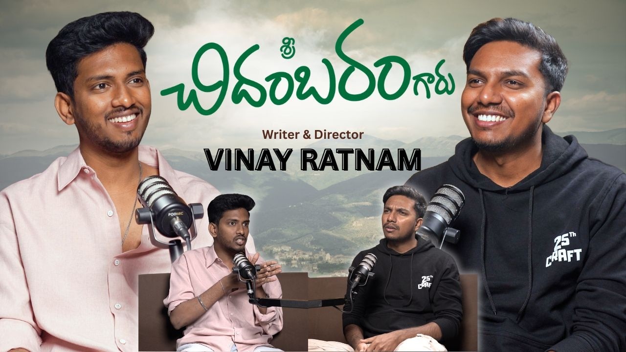 Making of Sri Chidambaram movie | Vinay Ratnam | Writer & Director | 25thcraft PODCAST