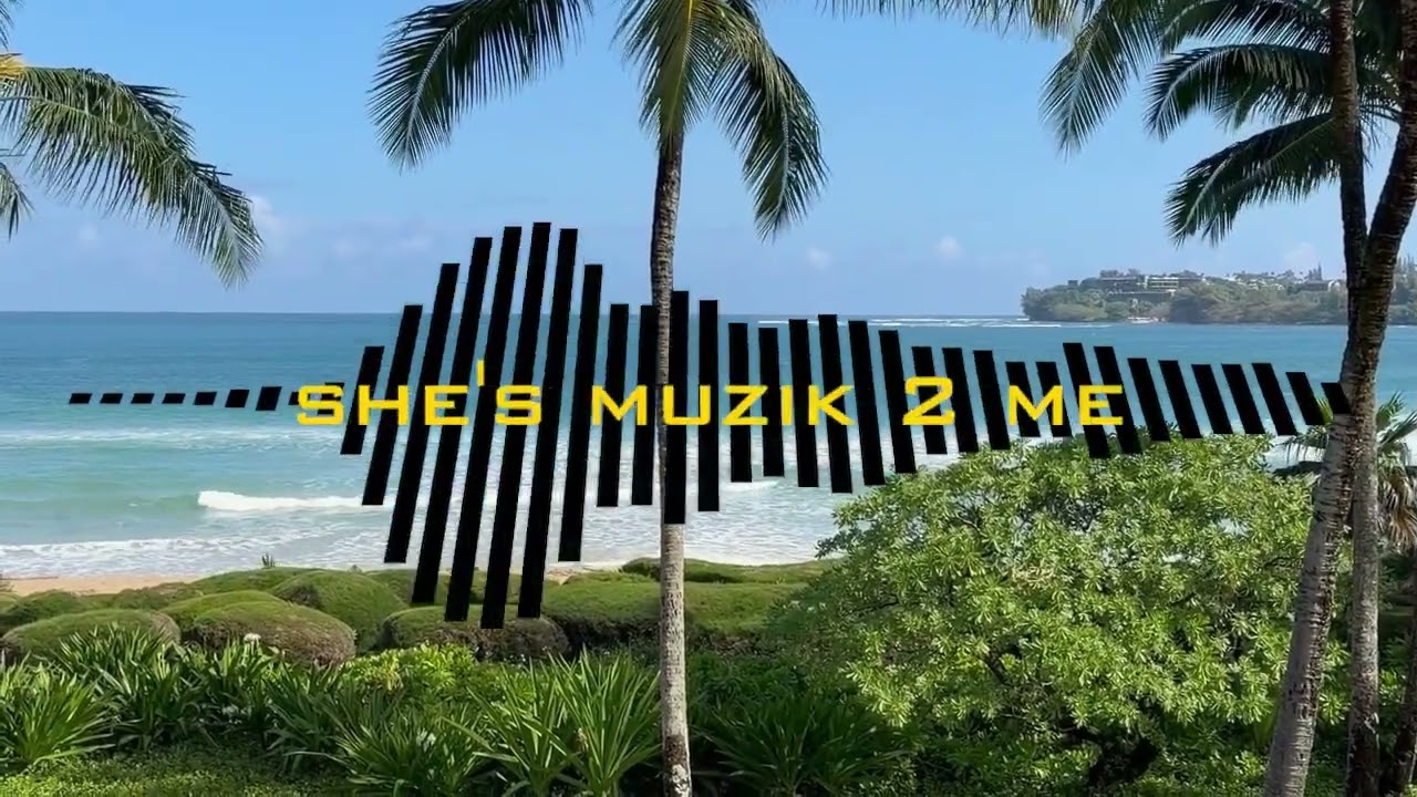 She’s muzik 2 me 