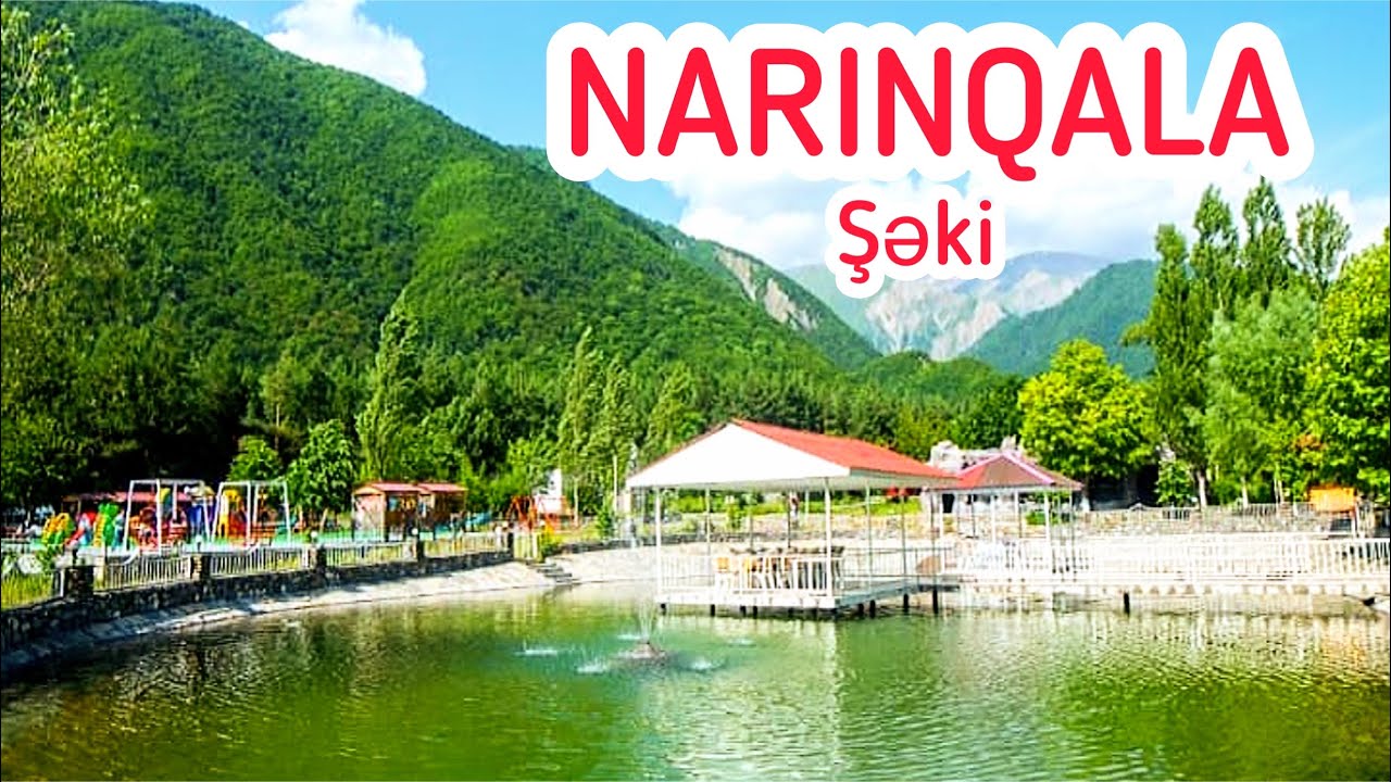 Şəkidə “Narınqala” istirahət Məkəzi - Sheki 