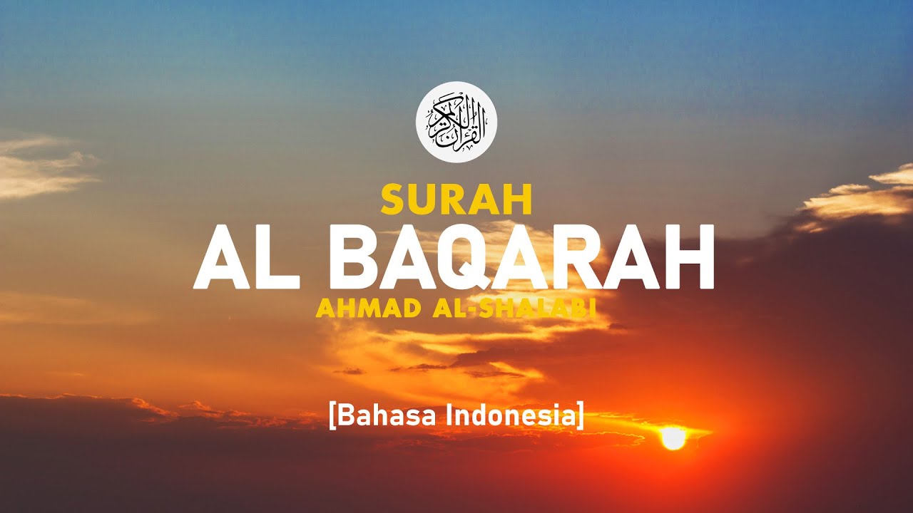 Surah Al Baqarah - Ahmad Al-Shalabi [ 002 ] I Bacaan Quran Merdu