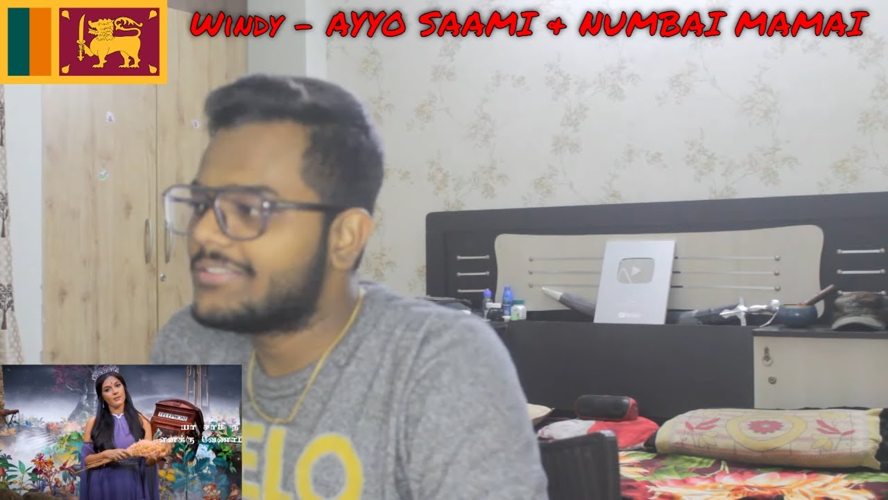 INDIAN Reaction To Srilankan Music | Windy - AYYO SAAMI (ஐயோ சாமி) + NUMBAI MAMAI (නුඹයි මමයි)