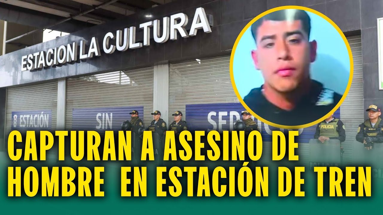 CAPTURAN A ASESINO DE TARJETERO EN LA ESTACIÓN LA CULTURA