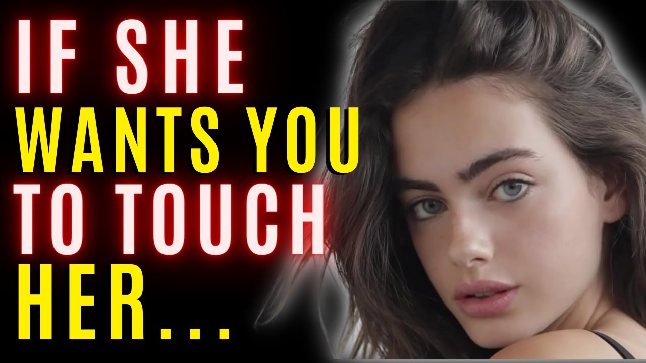 7 Signs She Wants You To Touch Her (So Many Men Miss These)