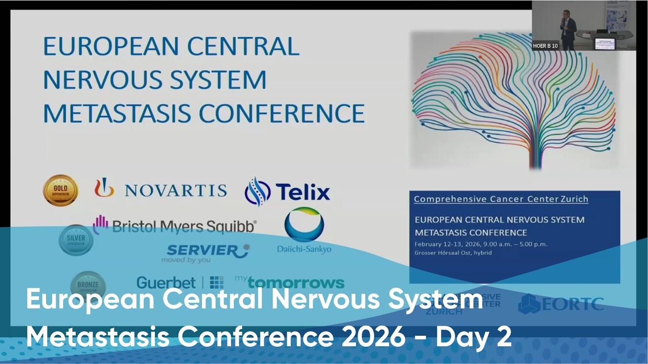 European Central Nervous System Metastasis Conference 2026 –Conference Recording Day 2
