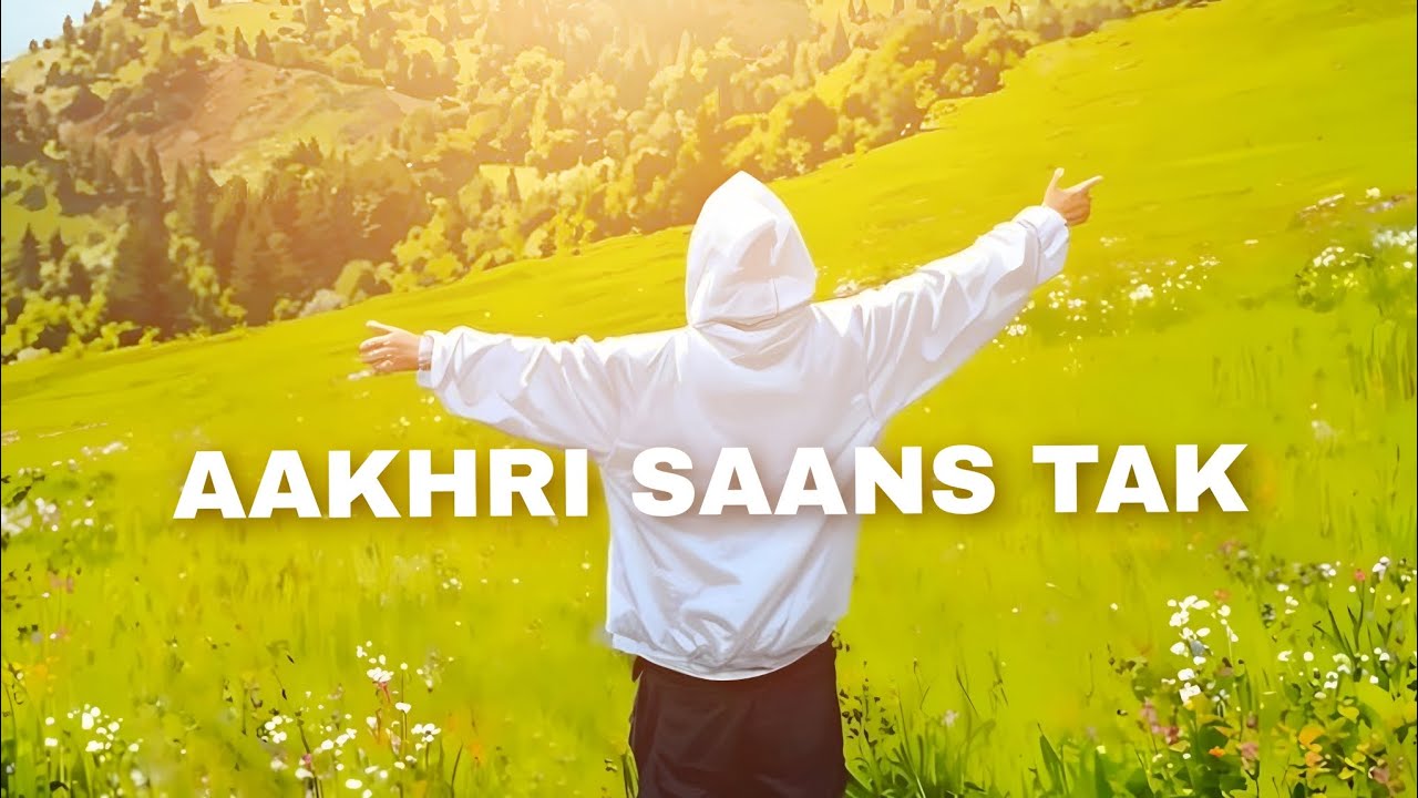Aakhri saans tak motivation song