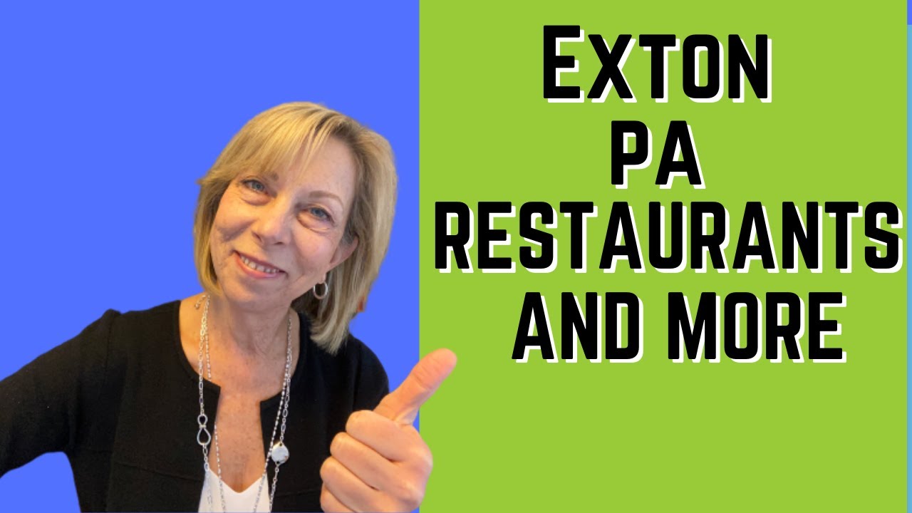 Exton PA Restaurants, Shopping, and Living
