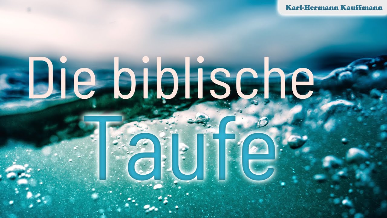 Die biblische Taufe - Karl-Hermann Kauffmann