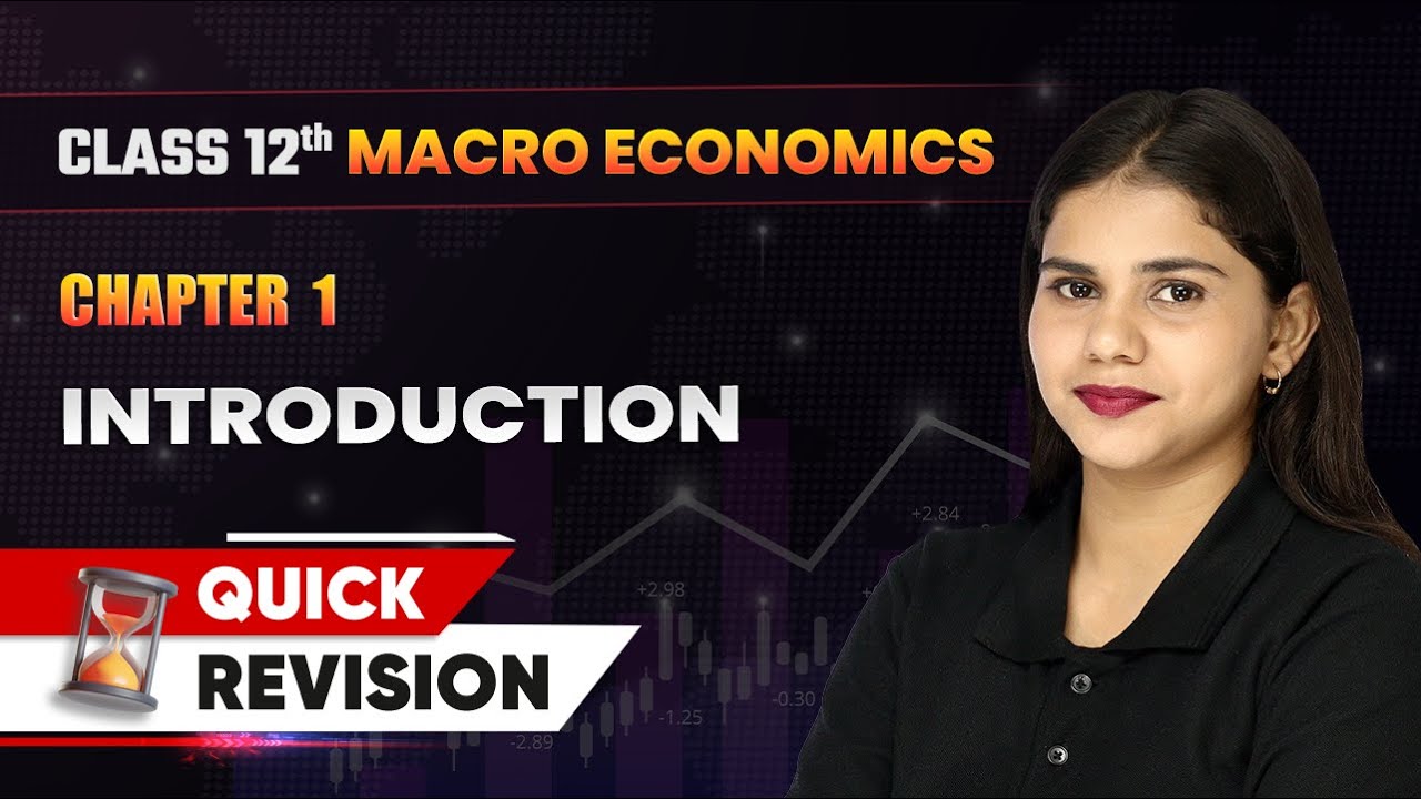 Introduction - Quick Revision | Class 12 Macroeconomics Chapter 1 | CBSE 2024-25