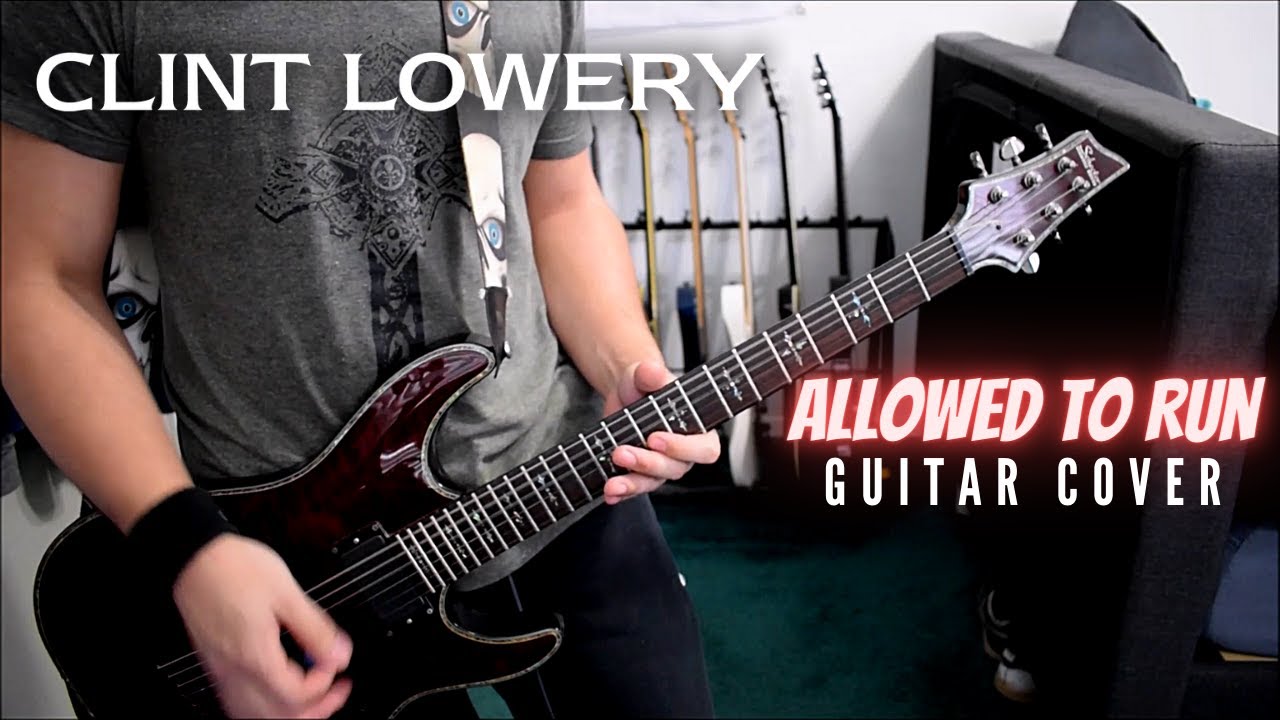 Clint Lowery - Allowed To Run (Guitar Cover)