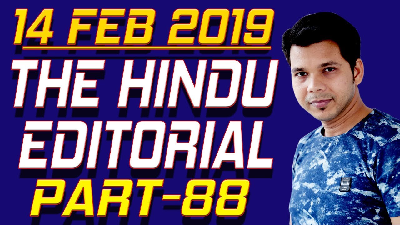 14 FEB 2019 THE HINDU EDITORIAL (PART- 88)