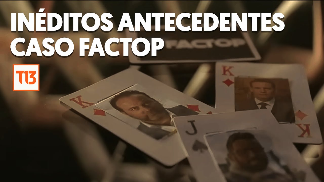 Exclusivo #ReportajesT13 nuevos detalles del caso Factop